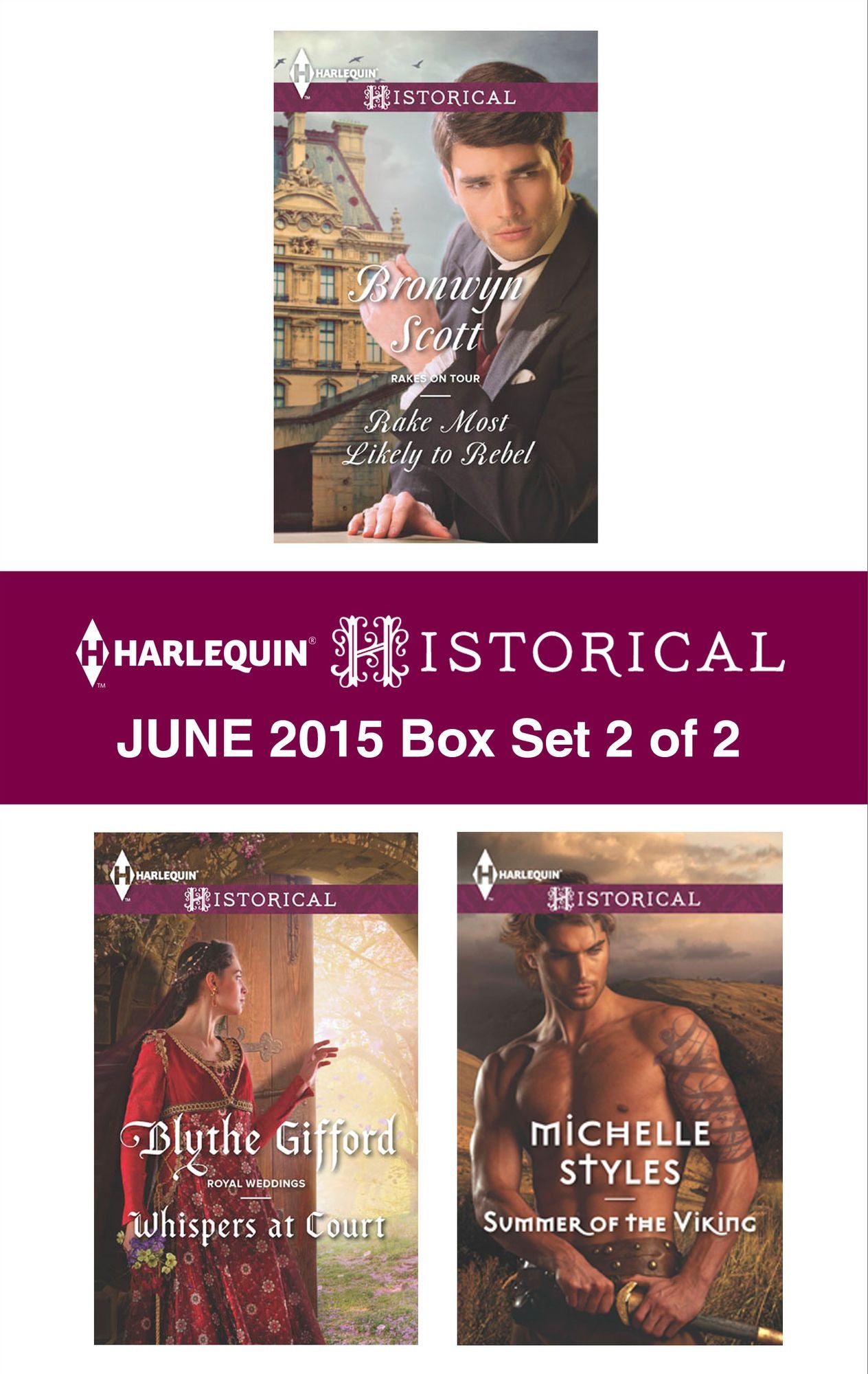 Harlequin Historical June 2015 - Box Set 2 of 2: Rake Most Likely to RebelWhispers at CourtSummer of the Viking