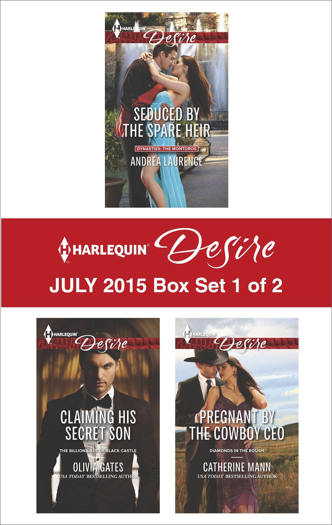 Harlequin Desire July 2015 - Box Set 1 of 2: Seduced by the Spare HeirClaiming His Secret SonPregnant by the Cowboy CEO