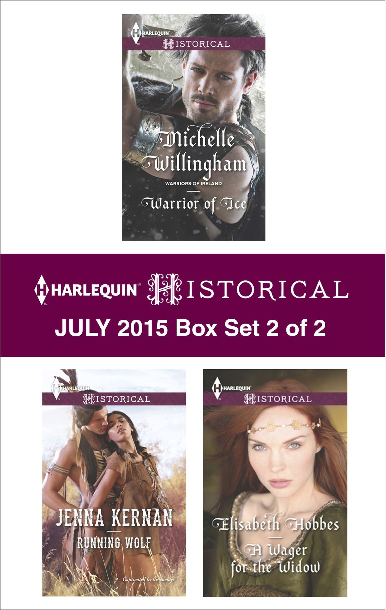 Harlequin Historical July 2015 - Box Set 2 of 2: Warrior of IceRunning WolfA Wager for the Widow