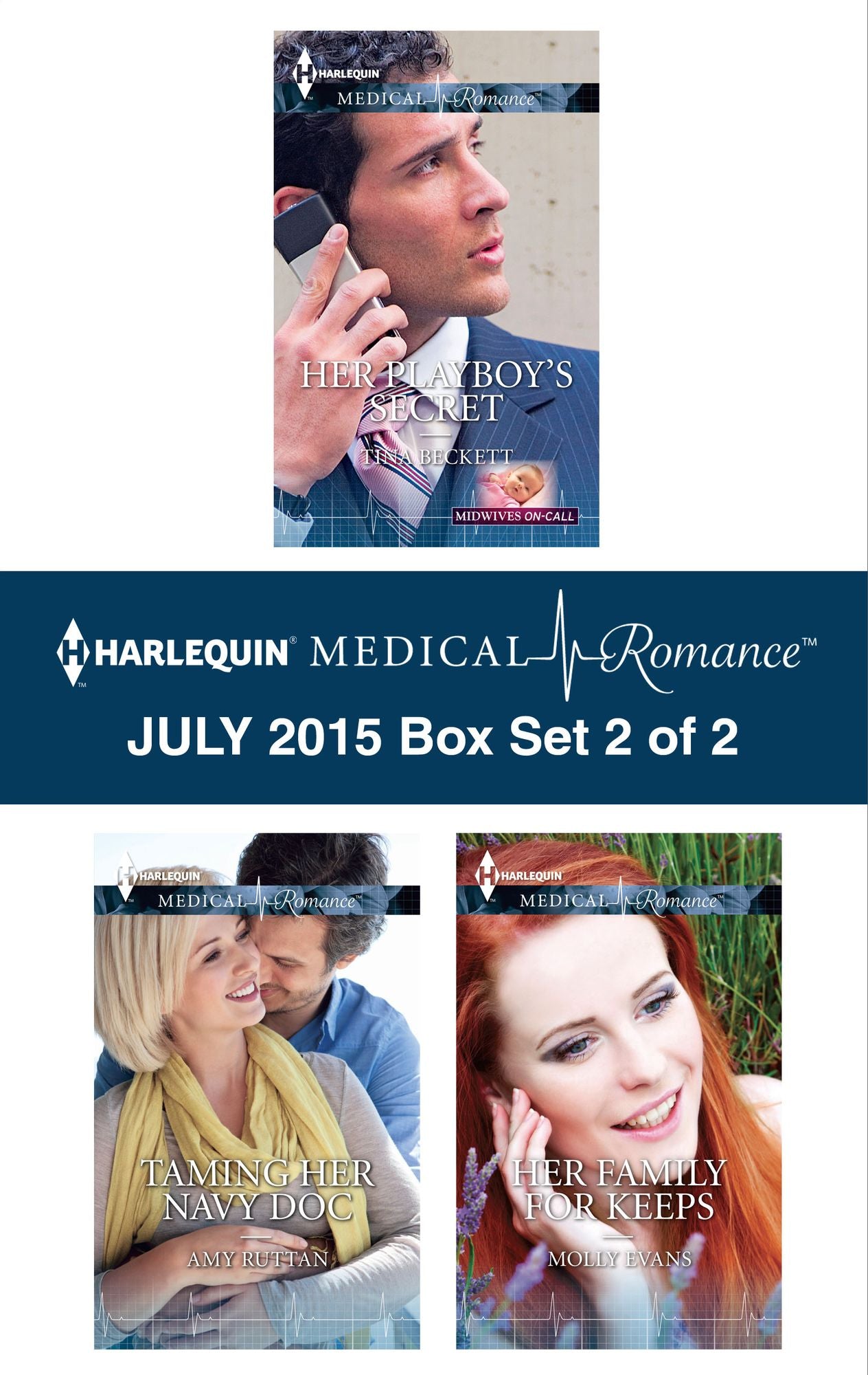 Harlequin Medical Romance July 2015 - Box Set 2 of 2: Her Playboy's SecretTaming Her Navy DocHer Family for Keeps