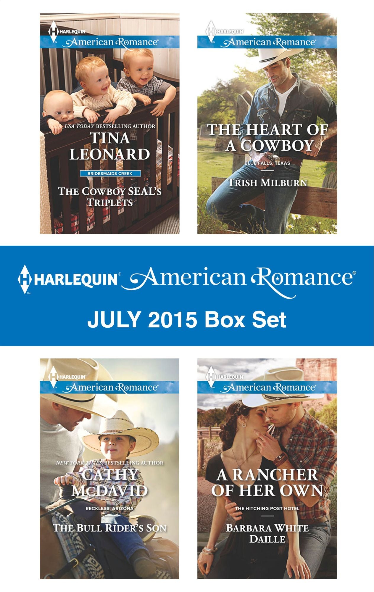 Harlequin American Romance July 2015 Box Set: The Cowboy SEAL's TripletsThe Bull Rider's SonThe Heart of a CowboyA Rancher of Her Own