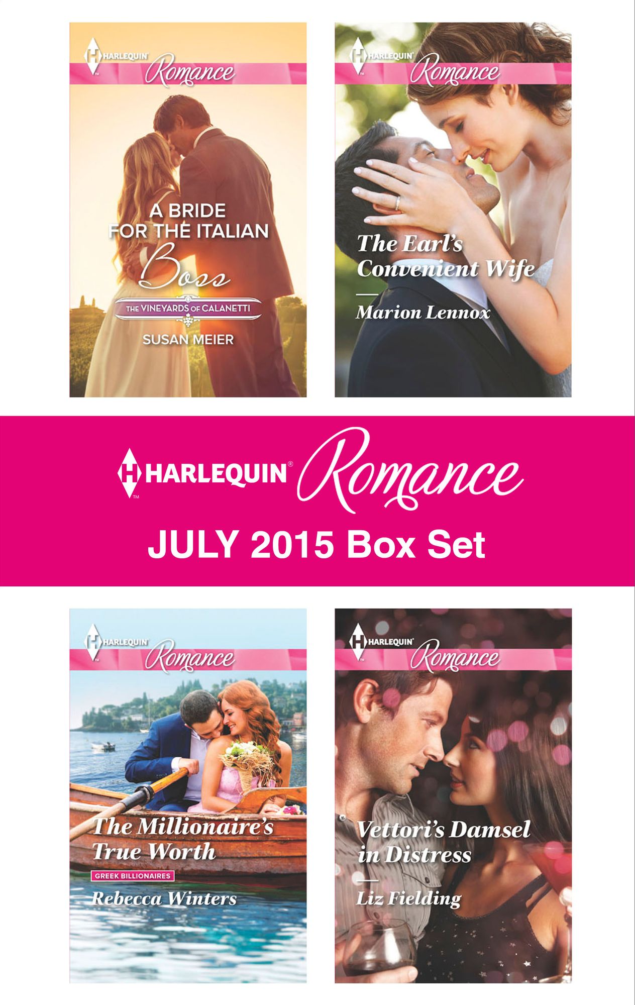 Harlequin Romance July 2015 Box Set: A Bride for the Italian BossThe Millionaire's True WorthThe Earl's Convenient WifeVettori's Damsel in Distress