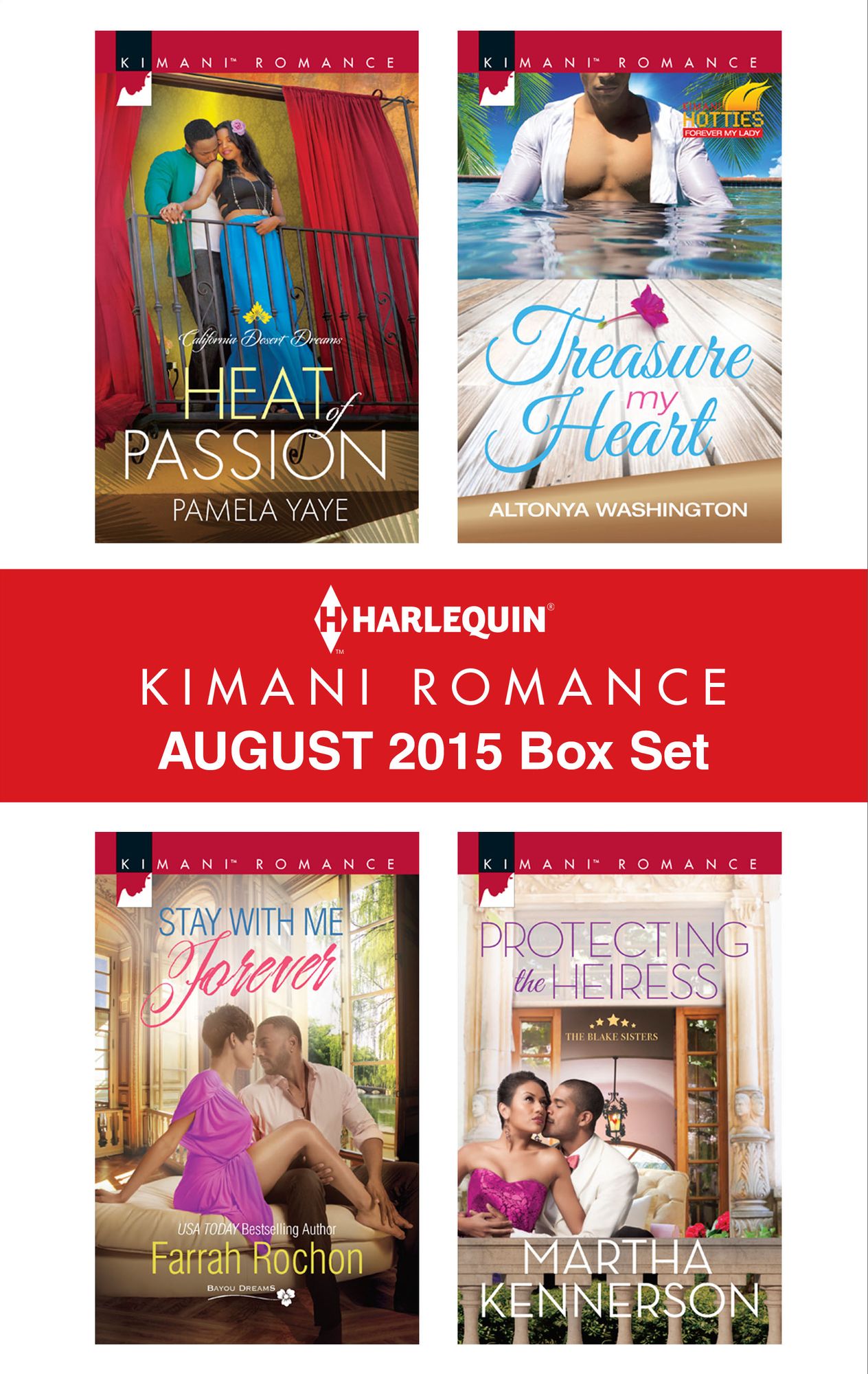 Harlequin Kimani Romance August 2015 Box Set: Heat of PassionStay with Me ForeverTreasure My HeartProtecting the Heiress