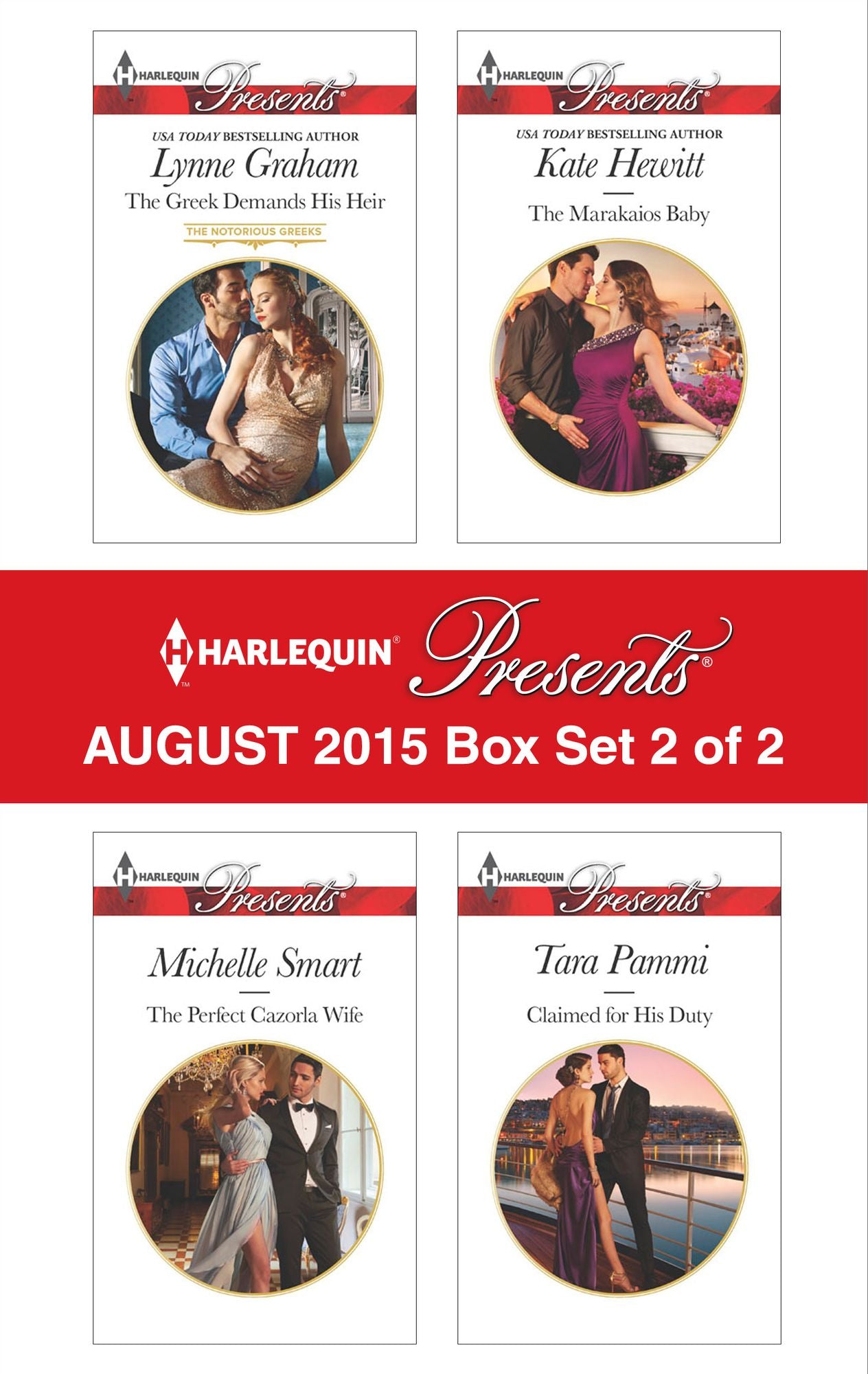 Harlequin Presents August 2015 - Box Set 2 of 2: The Greek Demands His HeirThe Perfect Cazorla WifeThe Marakaios BabyClaimed for His Duty