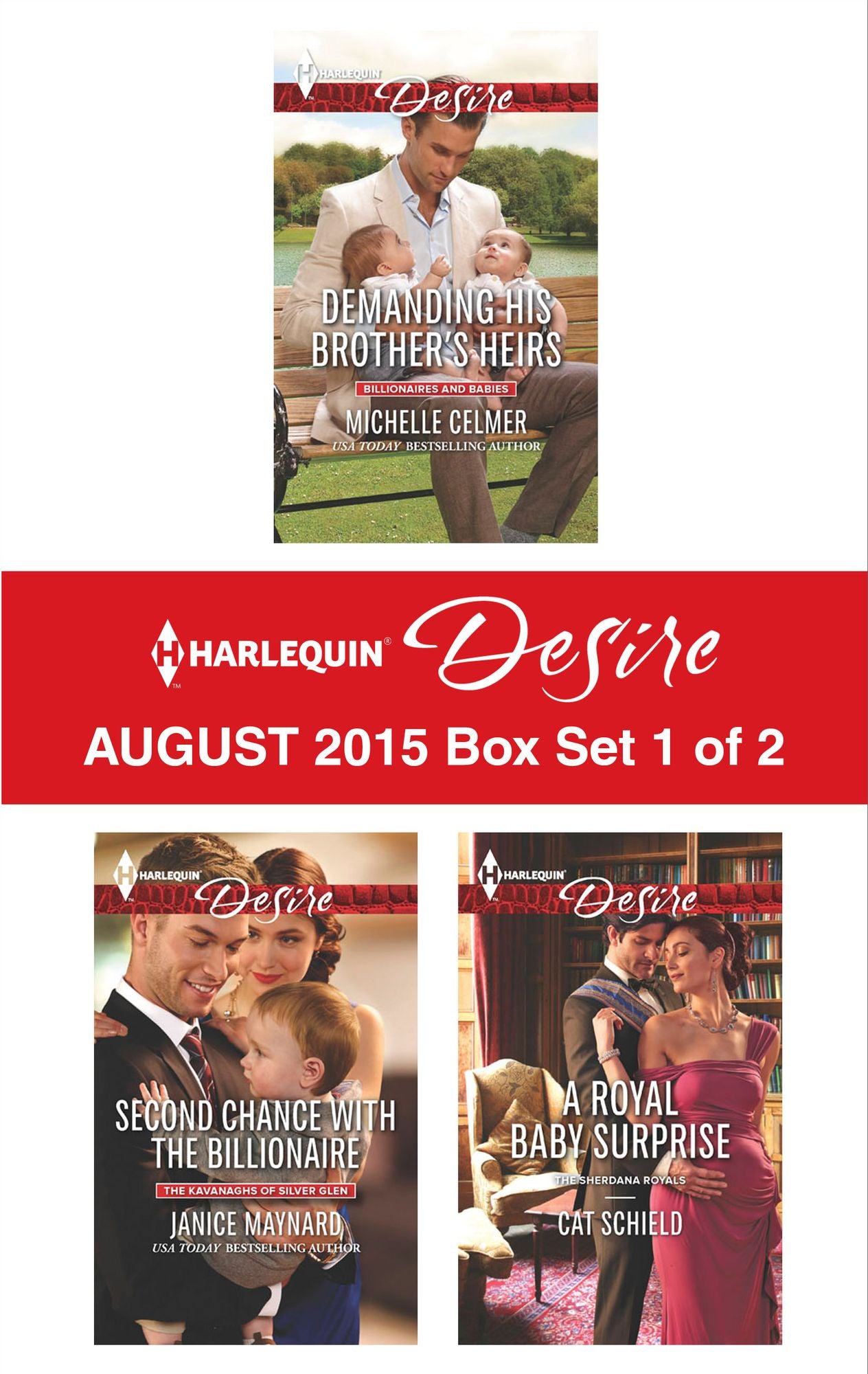 Harlequin Desire August 2015 - Box Set 1 of 2: Demanding His Brother's HeirsSecond Chance with the BillionaireA Royal Baby Surprise
