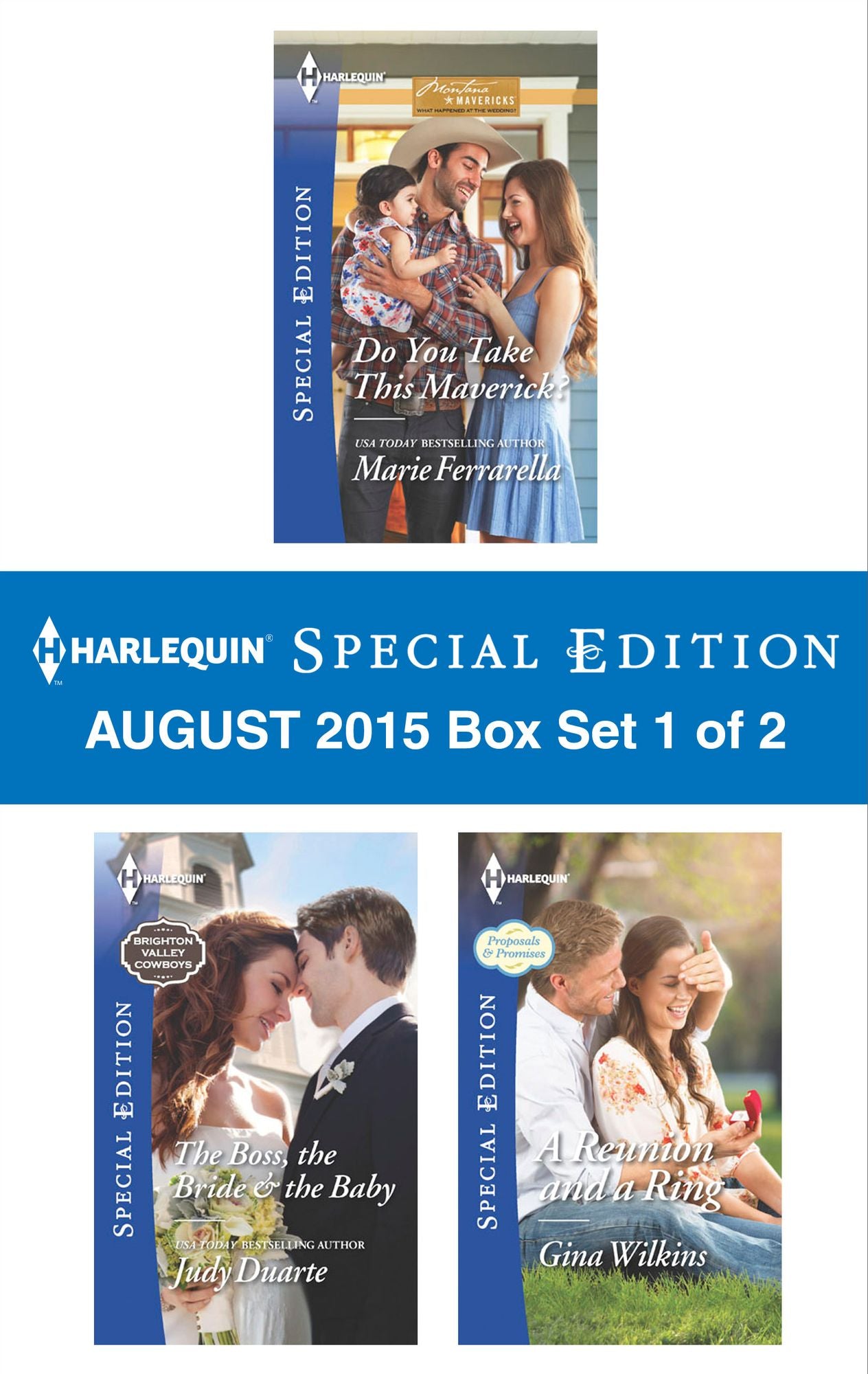 Harlequin Special Edition August 2015 - Box Set 1 of 2: Do You Take This Maverick?The Boss, the Bride & the BabyA Reunion and a Ring