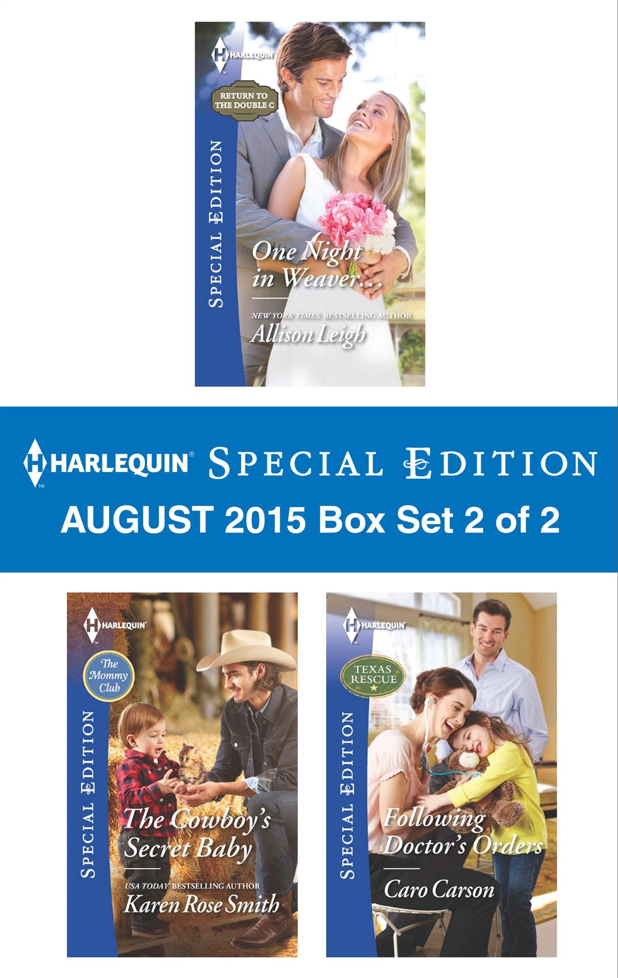 Harlequin Special Edition August 2015 - Box Set 2 of 2: One Night in Weaver...The Cowboy's Secret BabyFollowing Doctor's Orders
