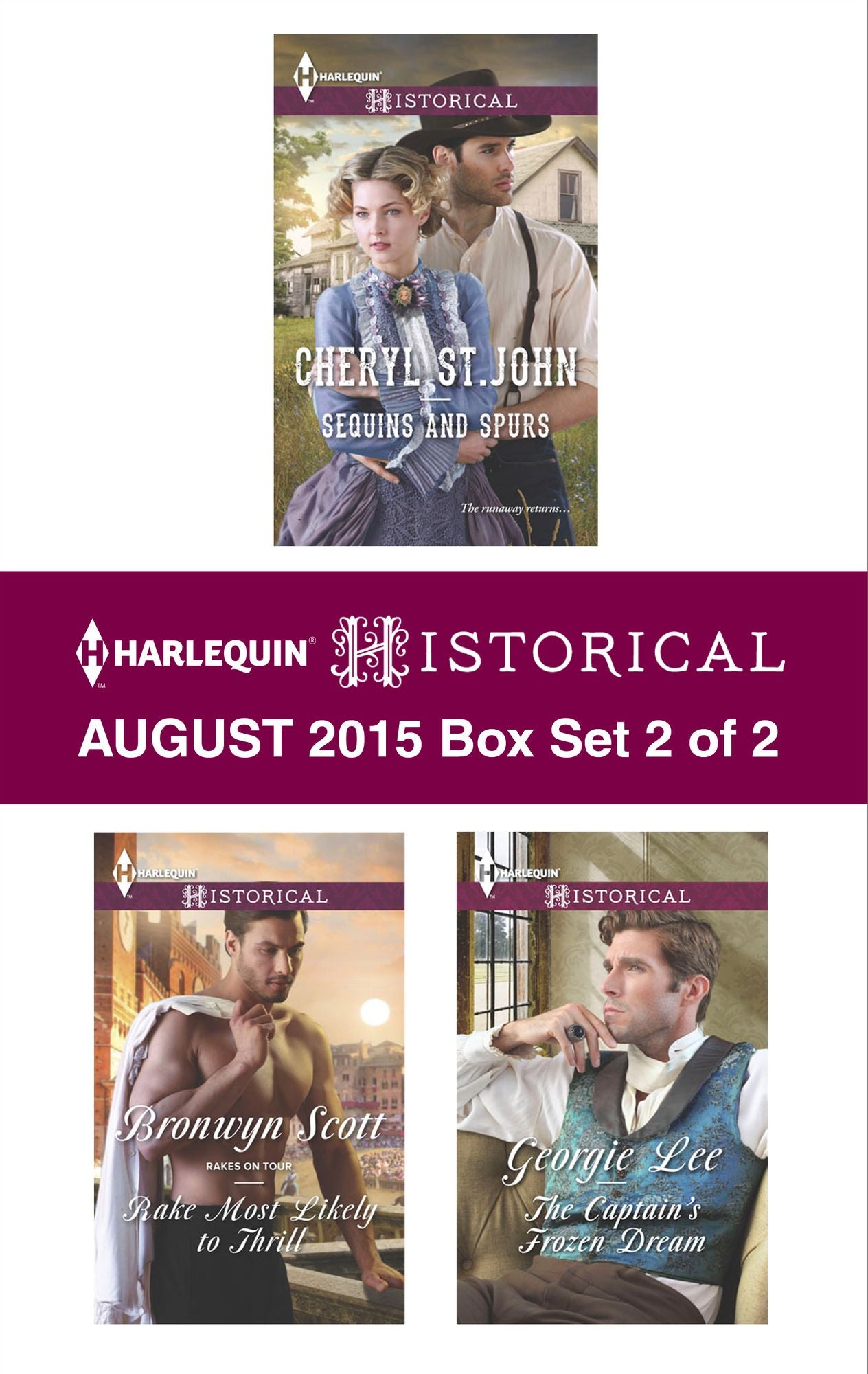 Harlequin Historical August 2015 - Box Set 2 of 2: Sequins and SpursRake Most Likely to ThrillThe Captain's Frozen Dream