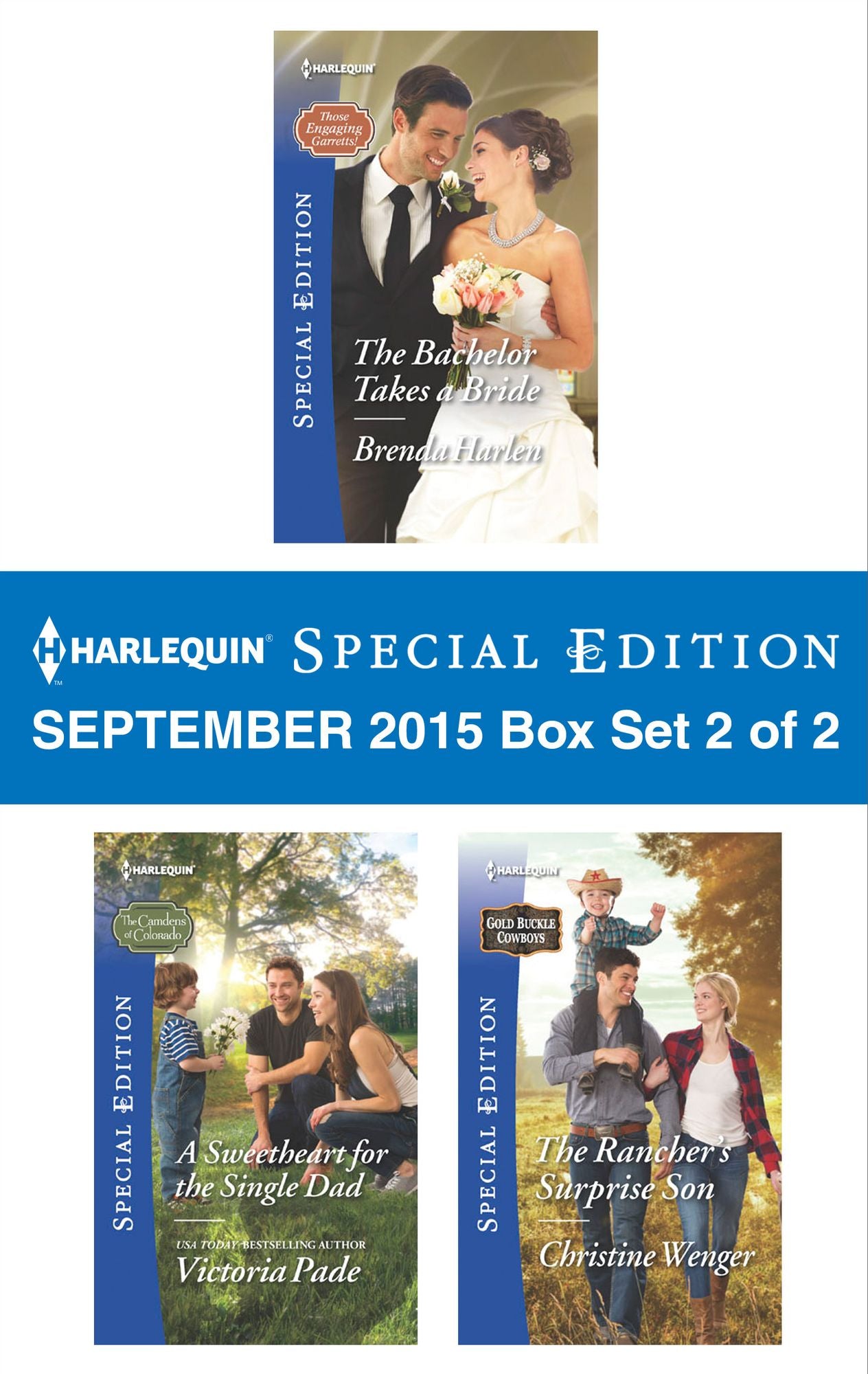 Harlequin Special Edition September 2015 - Box Set 2 of 2: The Bachelor Takes a BrideA Sweetheart for the Single DadThe Rancher's Surprise Son