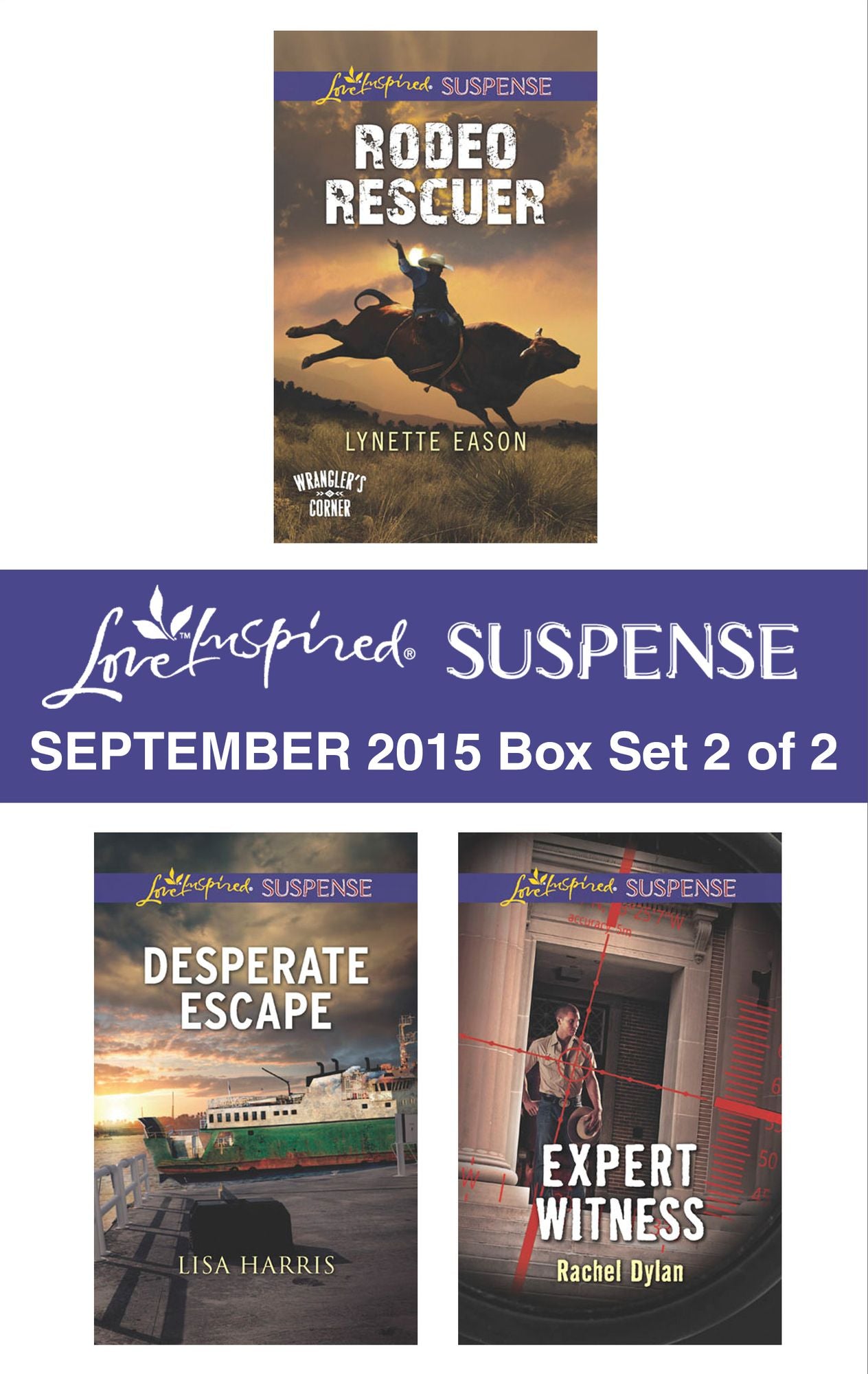 Love Inspired Suspense September 2015 - Box Set 2 of 2: Rodeo RescuerDesperate EscapeExpert Witness