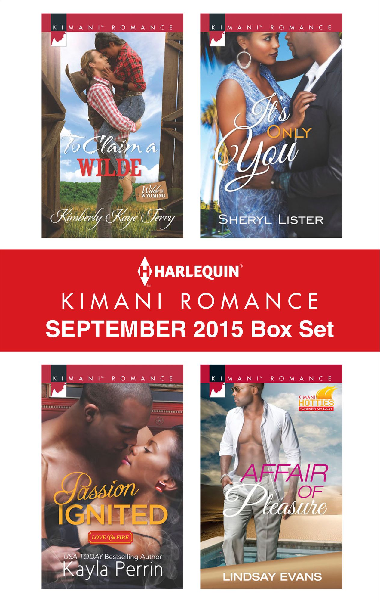 Harlequin Kimani Romance September 2015 Box Set: To Claim a WildePassion IgnitedIt's Only YouAffair of Pleasure
