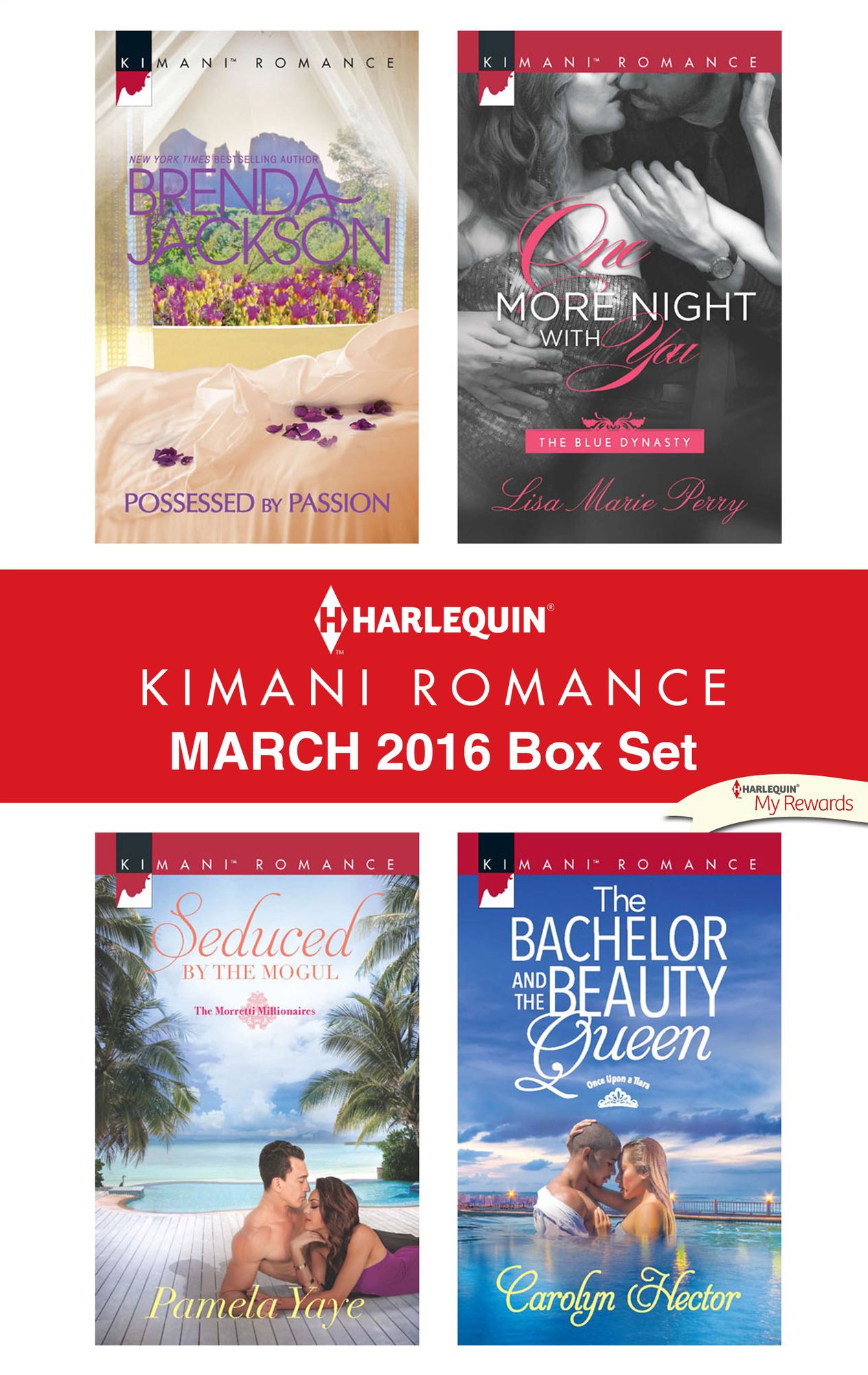 Harlequin Kimani Romance March 2016 Box Set: Possessed by PassionSeduced by the MogulOne More Night with YouThe Bachelor and the Beauty Queen