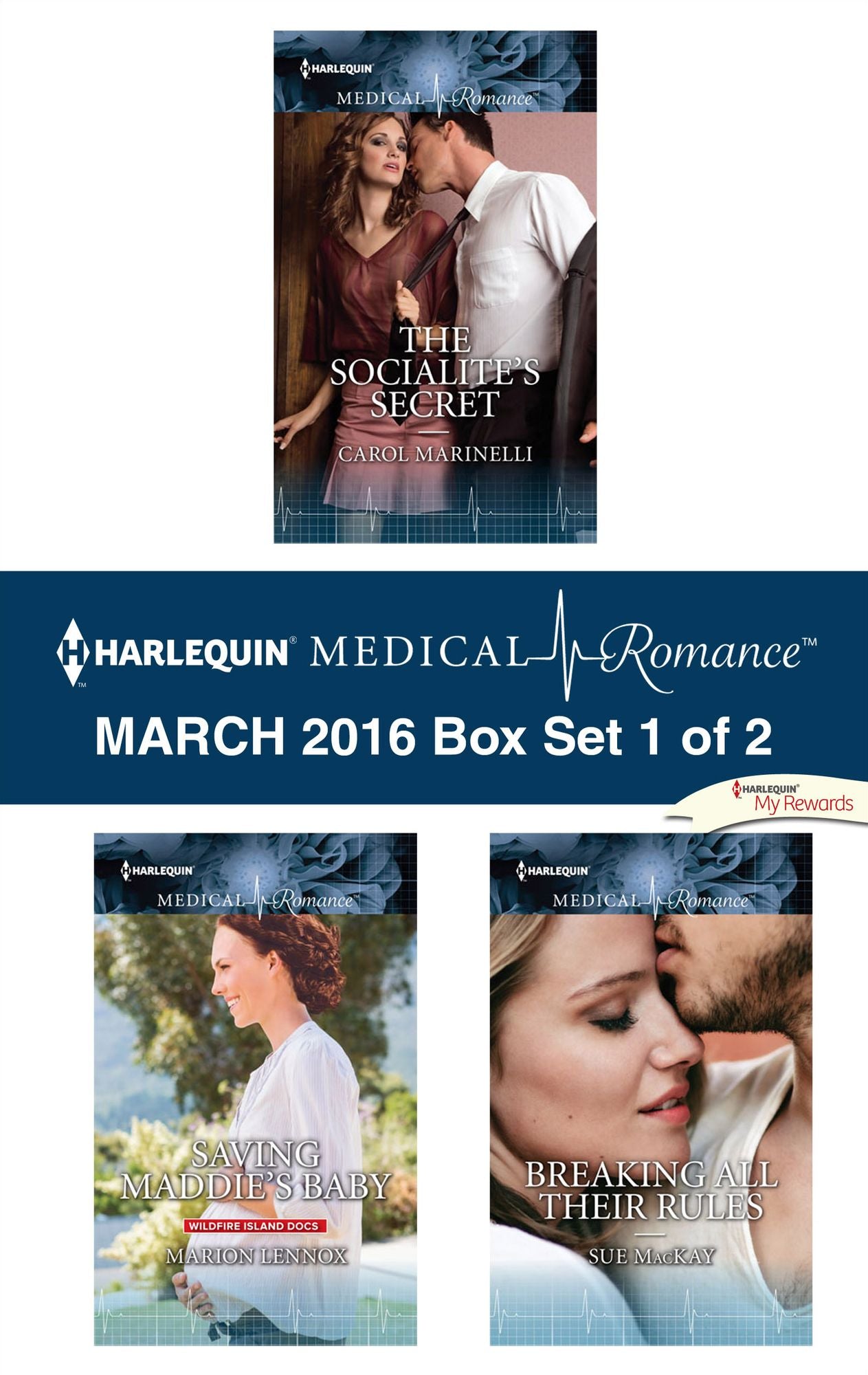 Harlequin Medical Romance March 2016 - Box Set 1 of 2: The Socialite's SecretSaving Maddie's BabyBreaking All Their Rules