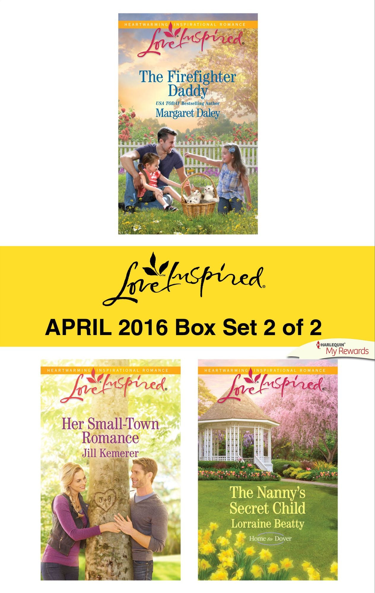Harlequin Love Inspired April 2016 - Box Set 2 of 2: The Firefighter DaddyHer Small-Town RomanceThe Nanny's Secret Child