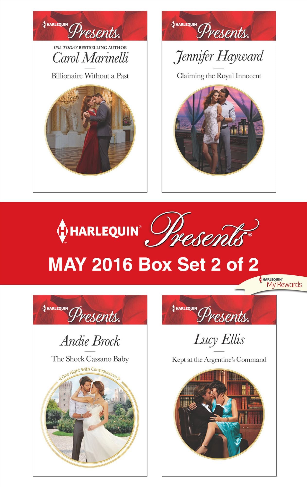 Harlequin Presents May 2016 - Box Set 2 of 2: Billionaire Without a PastThe Shock Cassano BabyClaiming the Royal InnocentKept at the Argentine's Command