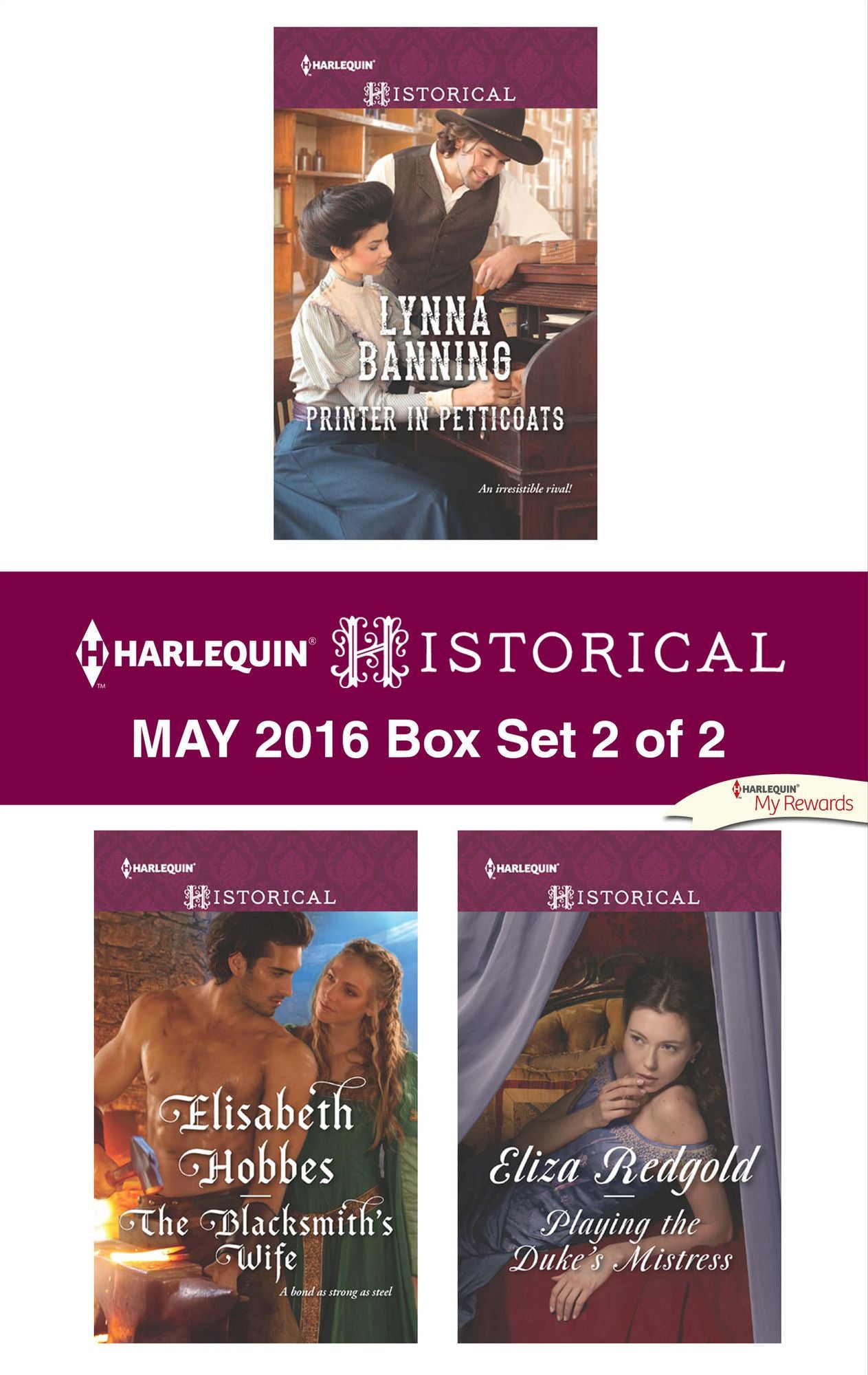 Harlequin Historical May 2016 - Box Set 2 of 2: Printer in PetticoatsThe Blacksmith's WifePlaying the Duke's Mistress