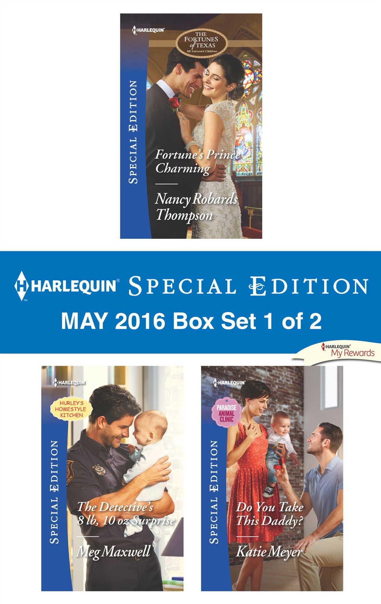 Harlequin Special Edition May 2016 - Box Set 1 of 2: Fortune's Prince CharmingThe Detective's 8 lb, 10 oz SurpriseDo You Take This Daddy?