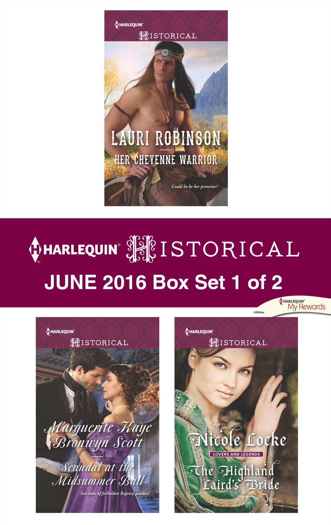 Harlequin Historical June 2016 - Box Set 1 of 2: Her Cheyenne WarriorScandal at the Midsummer BallThe Highland Laird's Bride