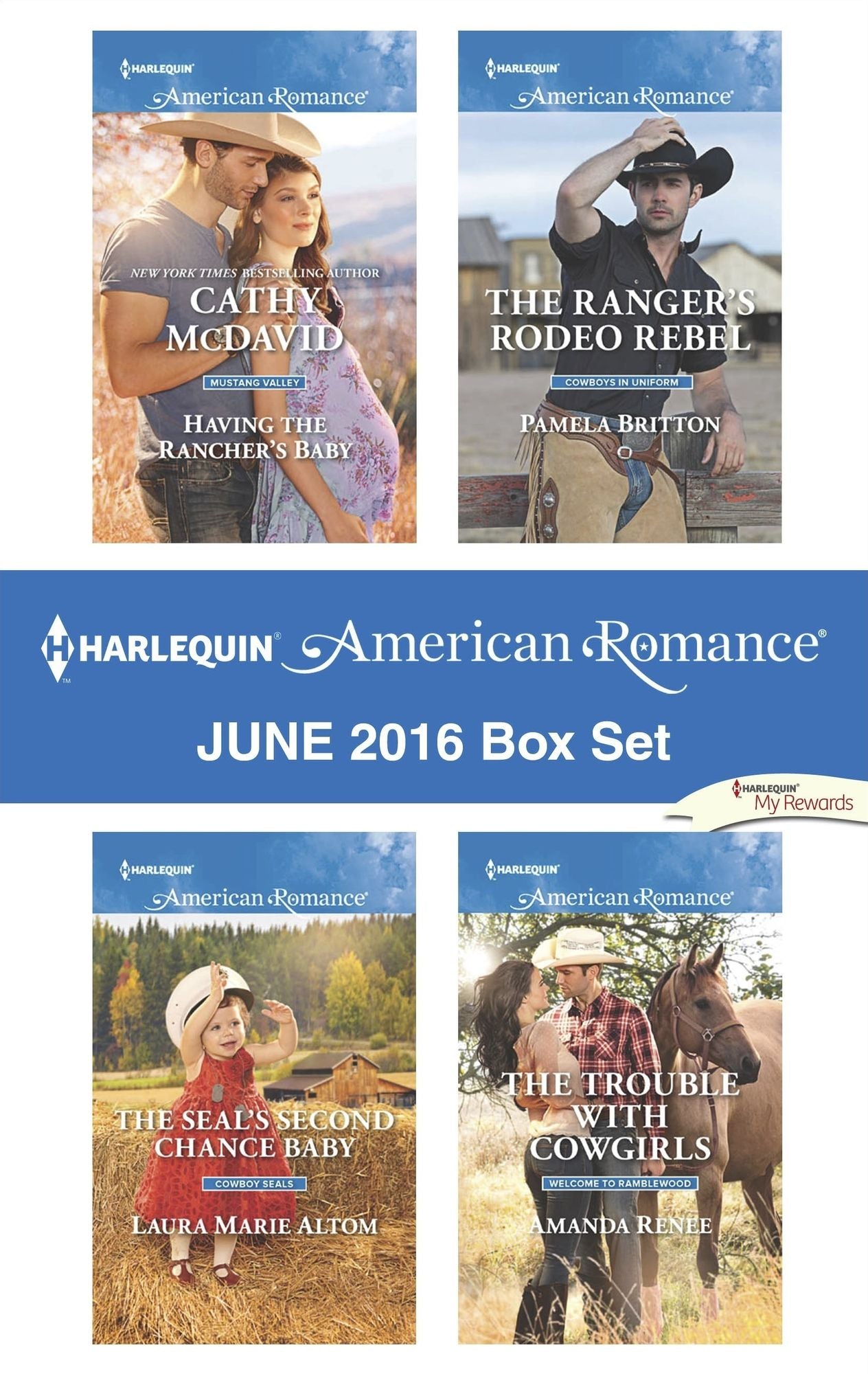Harlequin American Romance June 2016 Box Set: Having the Rancher's BabyThe SEAL's Second Chance BabyThe Ranger's Rodeo RebelThe Trouble with Cowgirls