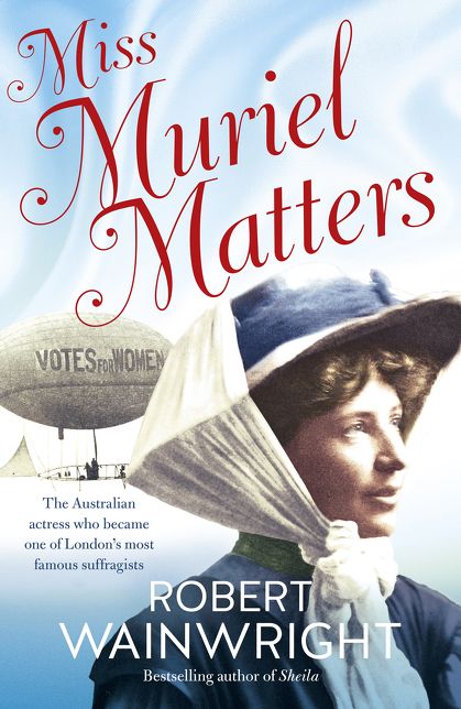 Miss Muriel Matters: The Australian actress who became one of London's most famous suffragists