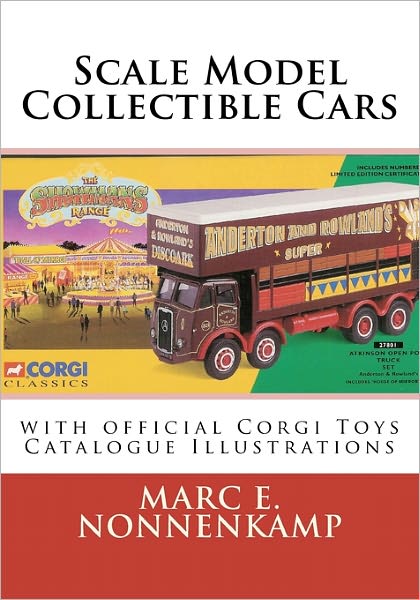 Scale Model Collectible Cars: With Selective Catalogue Histories for Matchbox, Corgi and Schuco