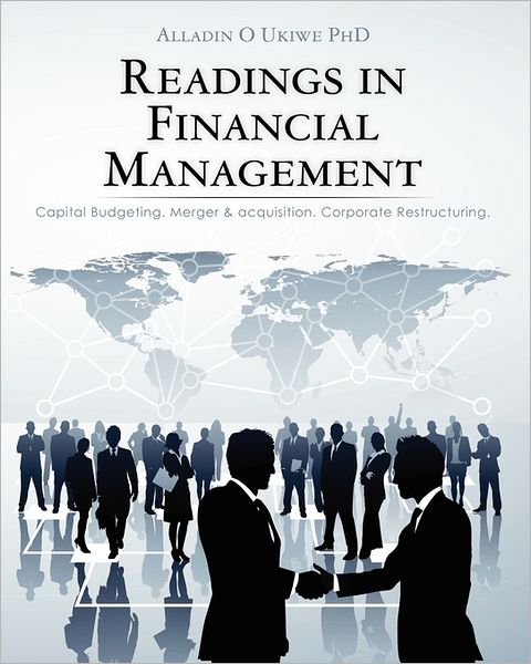 Readings in Financial Management: Capital Budgeting. Merger and acquisition. Corporate Restructuring