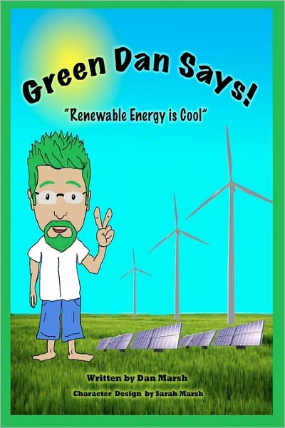 Green Dan Says: Renewable Energy Is Cool