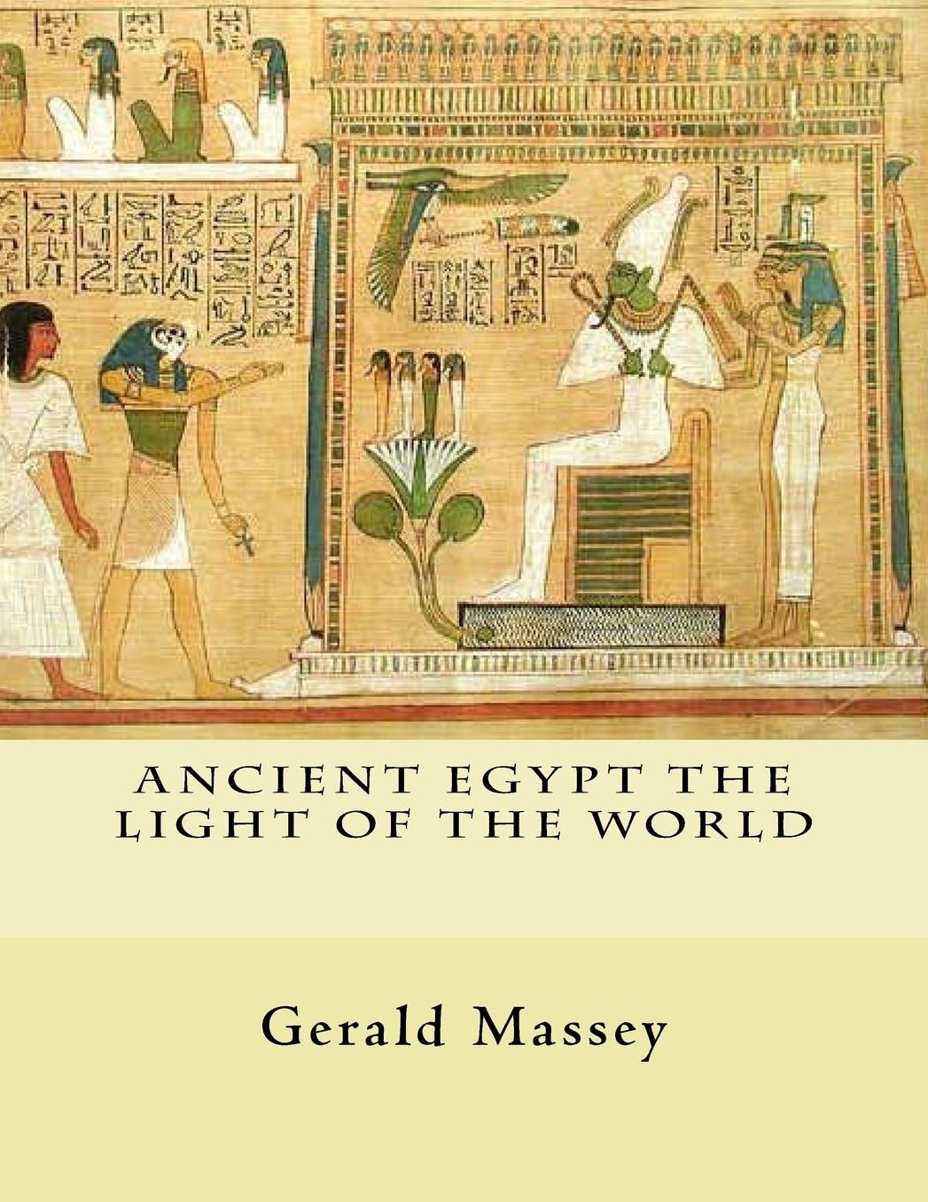 Ancient Egypt the Light of the World: Vol. 1 And 2