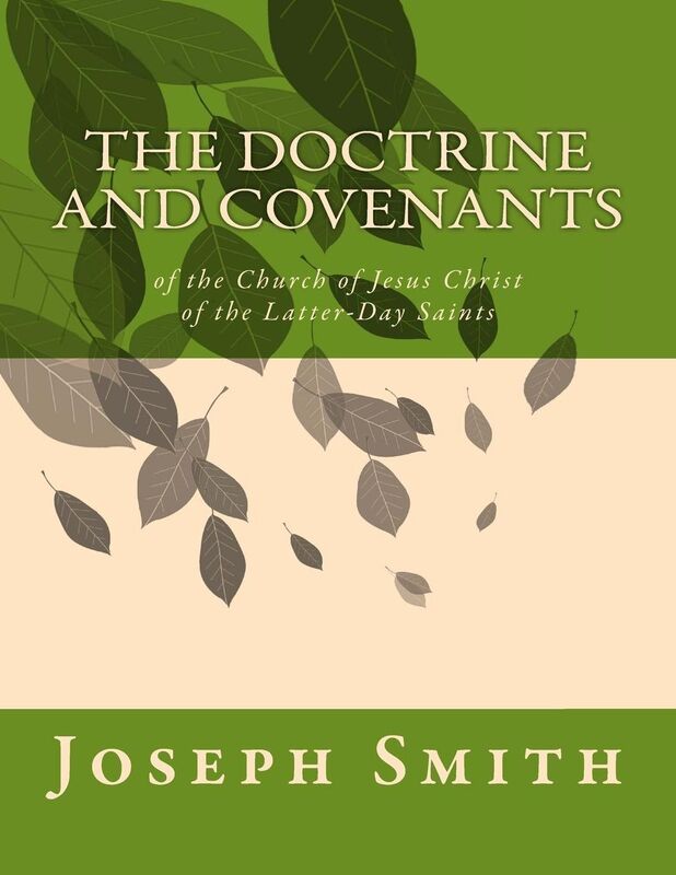 The Doctrine and Covenants: Of the Church of Jesus Christ of the Latter-Day Saints
