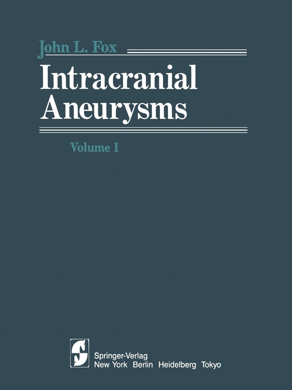 Intracranial Aneurysms: Volume 1