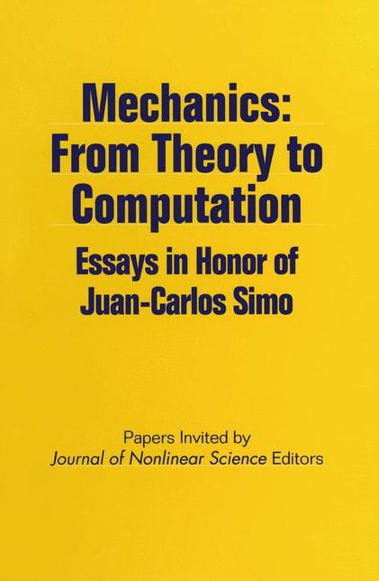 Mechanics: From Theory to Computation: Essays in Honor of Juan-Carlos Simo