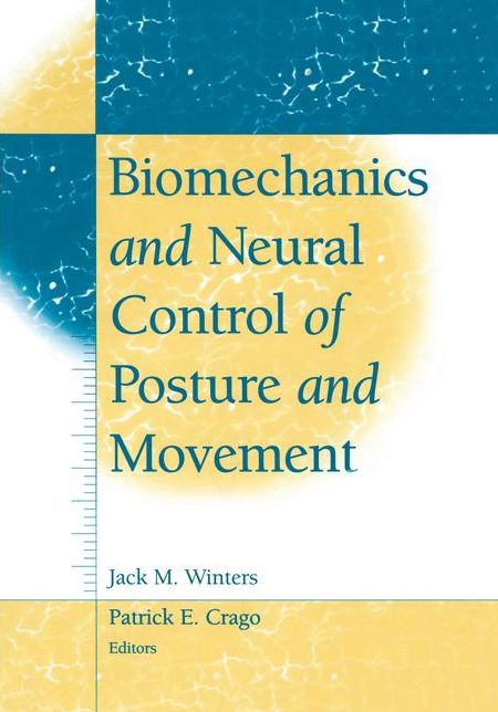 Biomechanics and Neural Control of Posture and Movement