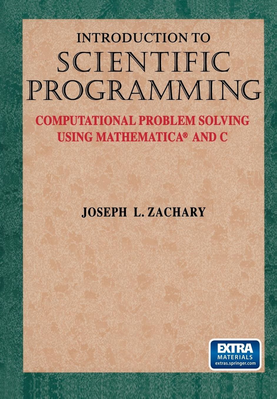 Introduction to Scientific Programming: Computational Problem Solving Using Mathematica and C