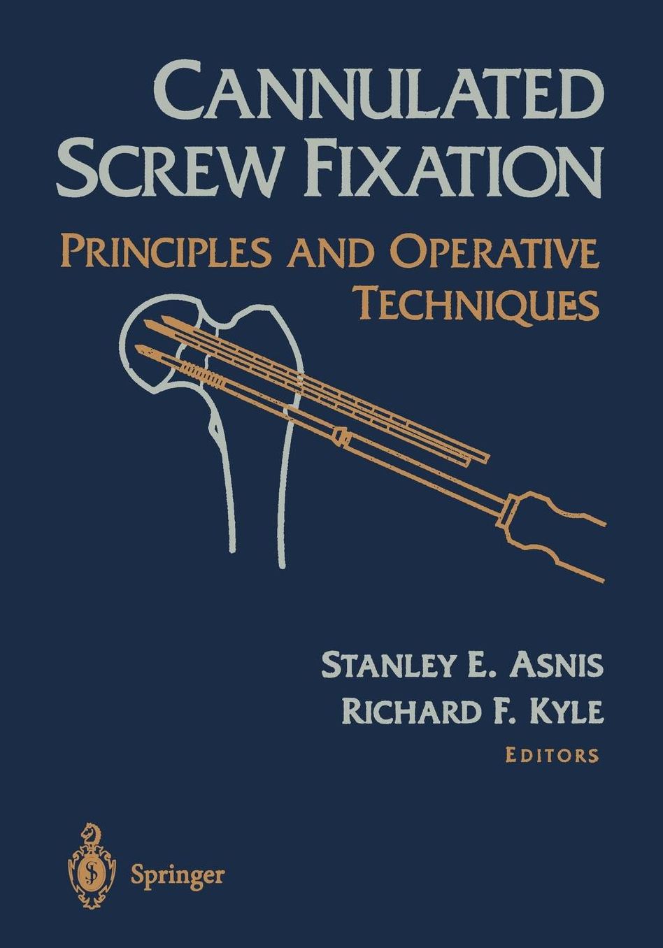 Cannulated Screw Fixation: Principles and Operative Techniques