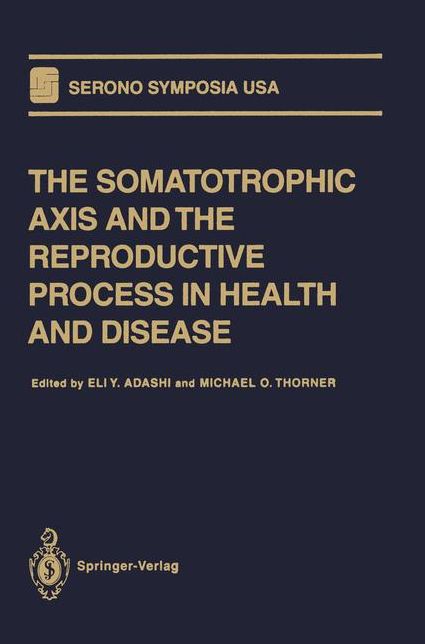 The Somatotrophic Axis and the Reproductive Process in Health and Disease