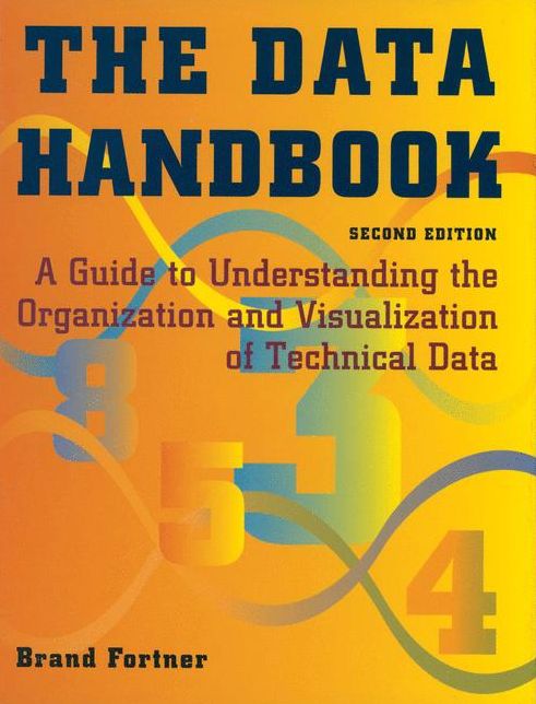 The Data Handbook: A Guide to Understanding the Organization and Visualization of Technical Data