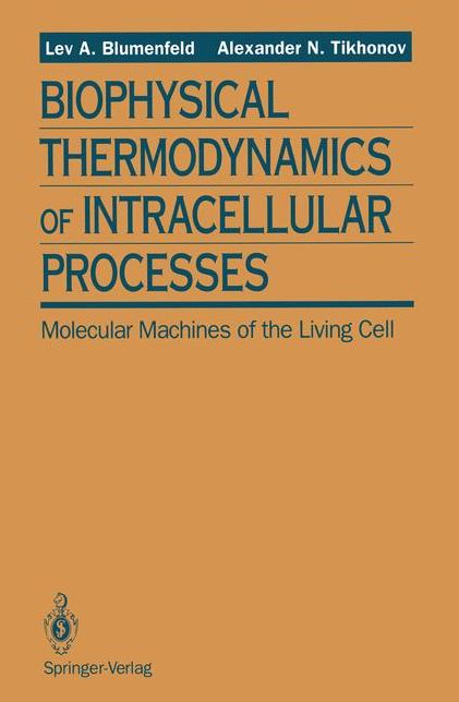 Biophysical Thermodynamics of Intracellular Processes: Molecular Machines of the Living Cell