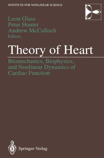 Theory of Heart: Biomechanics, Biophysics, and Nonlinear Dynamics of Cardiac Function