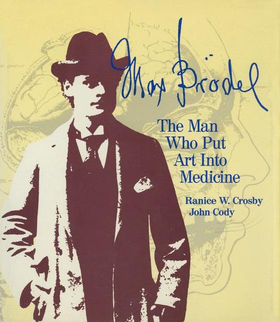 Max Brodel: The Man Who Put Art Into Medicine