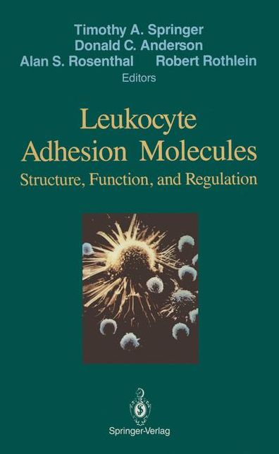 Leukocyte Adhesion Molecules: Proceedings of the First International Conference on: "Structure, Function and Regulation of Molecules Involved in Leukocyte Adhesion", Held in Titisee, West Germany, September 28 - October 2, 1988