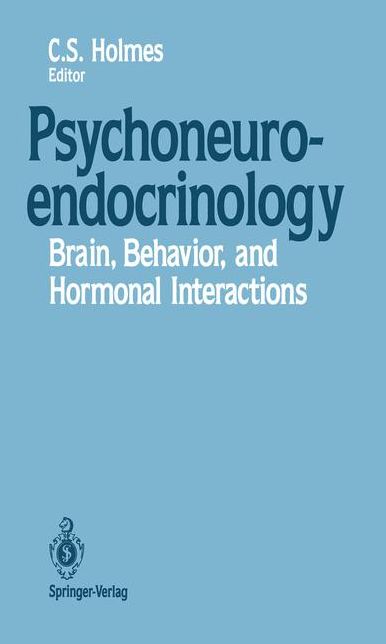 Psychoneuroendocrinology: Brain, Behavior, and Hormonal Interactions