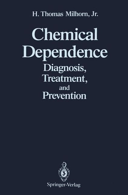 Chemical Dependence: Diagnosis, Treatment, and Prevention