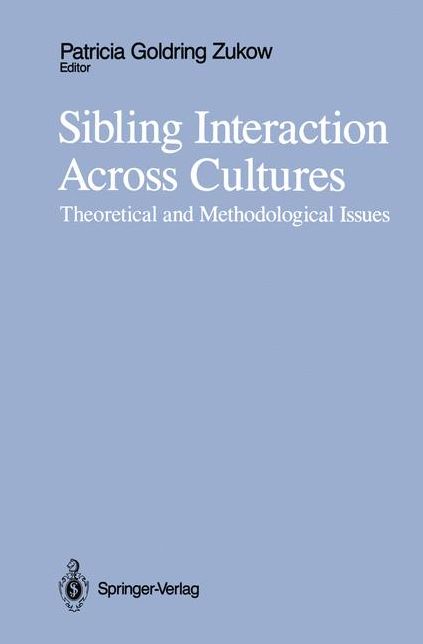 Sibling Interaction Across Cultures: Theoretical and Methodological Issues