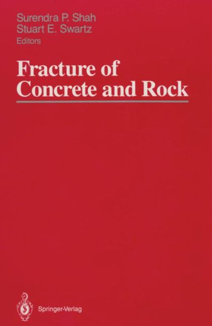 Fracture of Concrete and Rock: SEM-RILEM International Conference, June 17-19, 1987, Houston, Texas, USA