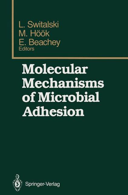Molecular Mechanisms of Microbial Adhesion: Proceedings of the Second Gulf Shores Symposium, held at Gulf Shores State Park Resort, May 6-8 1988, sponsored by the Department of Biochemistry, Schools of Medicine and Dentistry, University of Alabama at Birm