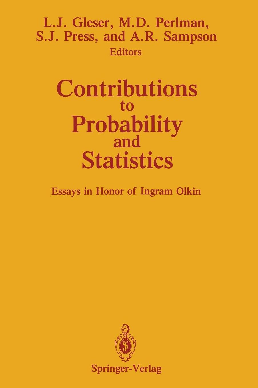 Contributions to Probability and Statistics: Essays in Honor of Ingram Olkin