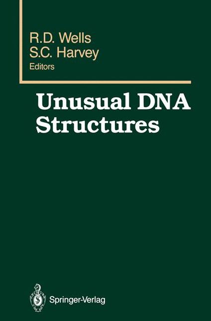 Unusual DNA Structures: Proceedings of the First Gulf Shores Symposium, held at Gulf Shores State Park Resort, April 6-8 1987, sponsored by the Department of Biochemistry, Schools of Medicine and Dentistry, University of Alabama at Birmingham, Birmingham,