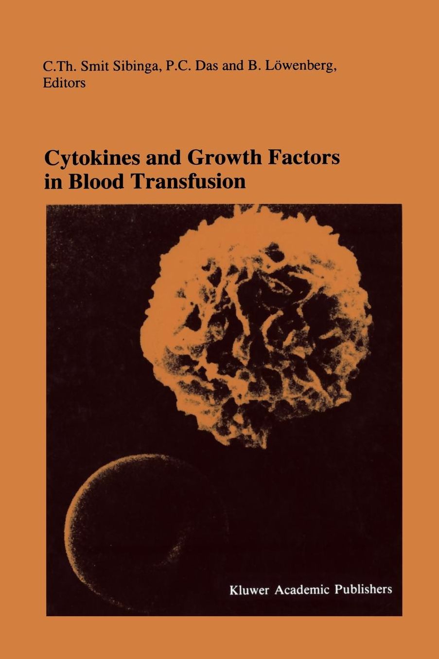 Cytokines and Growth Factors in Blood Transfusion: Proceedings of the Twentyfirst International Symposium on Blood Transfusion, Groningen 1996, organized by the Red Cross Blood Bank Noord Nederland