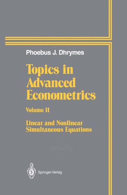 Topics In Advanced Econometrics: Volume II Linear and Nonlinear Simultaneous Equations