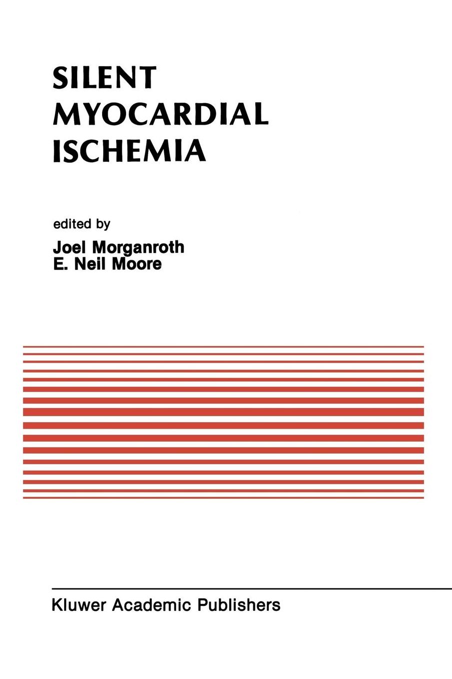 Silent Myocardial Ischemia: Proceedings of the Symposium on New Drugs and Devices October 15-16, 1987, Philadelphia, Pennsylvania